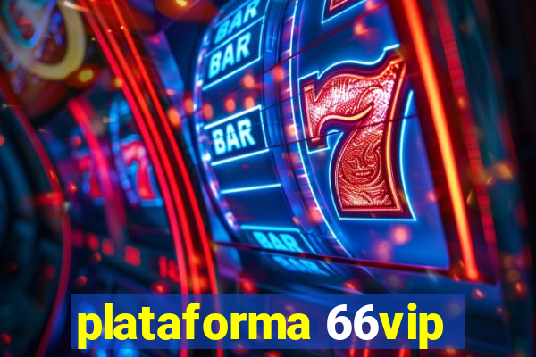 plataforma 66vip